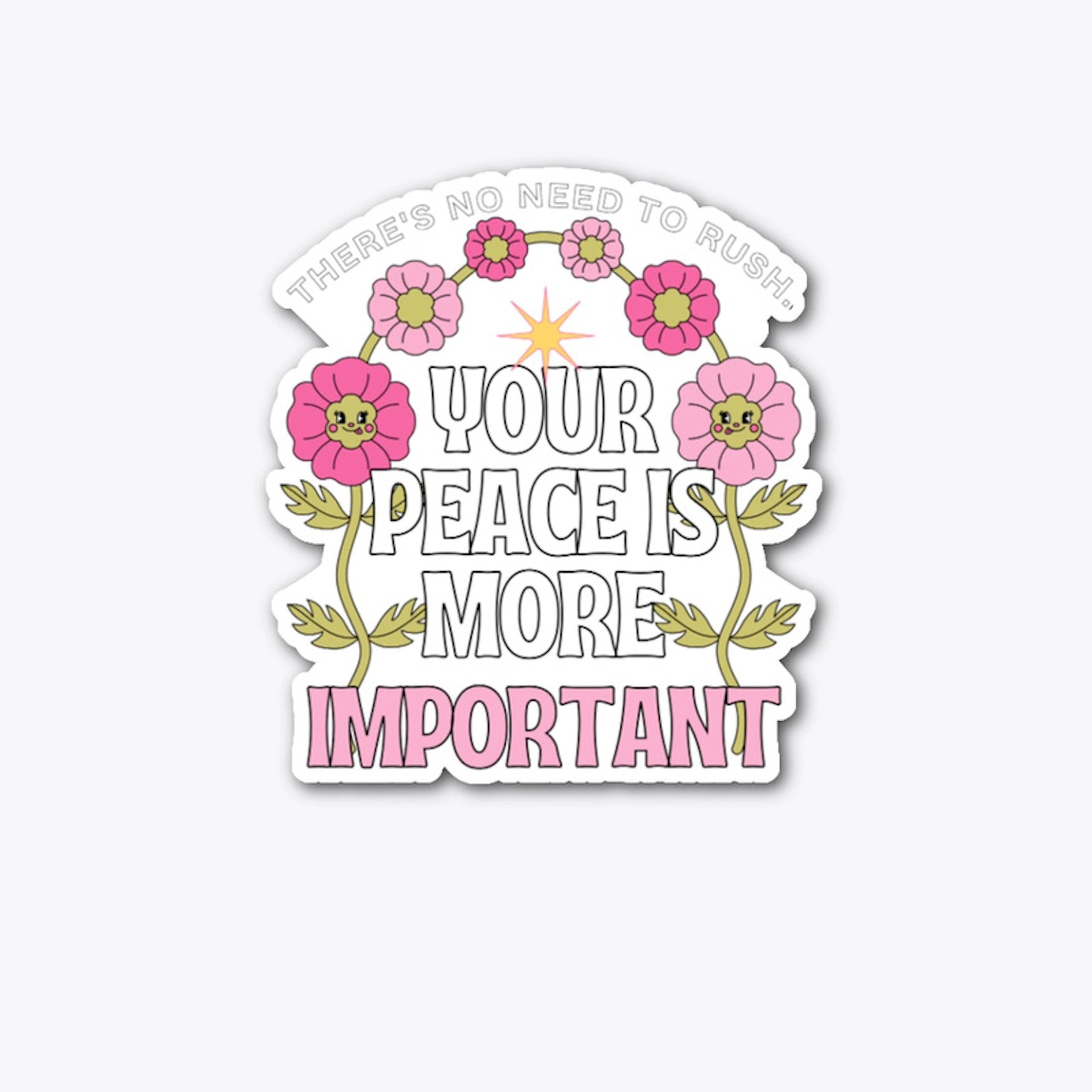 YOUR PEACE IS MORE IMPORTANT